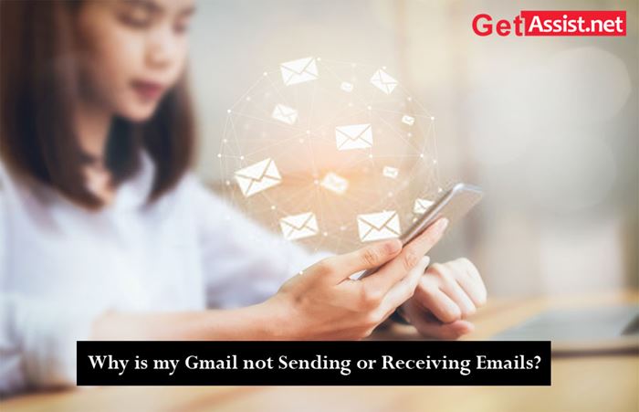 Why is my Gmail not Sending or Receiving Emails?